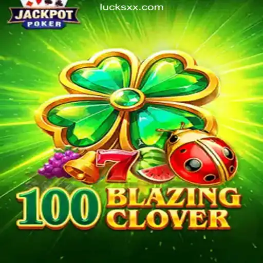 Discover the Thrills of 100BlazingClover on LuckXX.COM: Brazil's Premier Online Casino